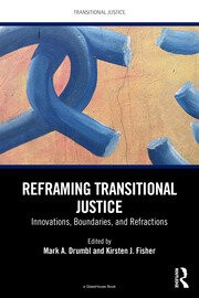 Reframing Transitional Justice: Innovations, Boundaries, and ...